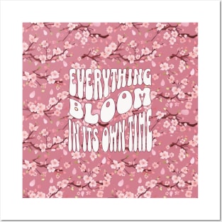 Everything Bloom in its own time V3 Posters and Art